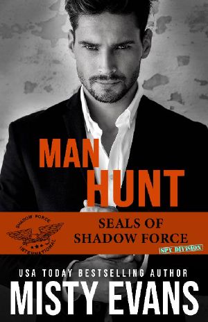 [SEALs of Shadow Force: Spy Division 01] • Man Hunt · SEALs of Shadow Force, Spy Division, Book 1